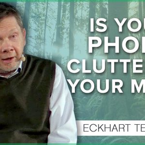 Can You Be Conscious While Using Your Phone? | Eckhart Tolle Teachings