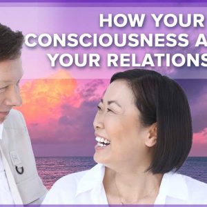 How Your Consciousness Affects Your Relationships | Eckhart Tolle Teachings