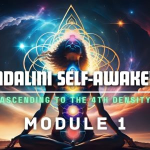 Kundalini Self-Awakened: Ascending to the 4th Density | Module 1